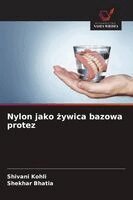 Shivani Kohli, Shekhar Bhatia - Nylon jako żywica bazowa protez, Häftad