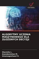 Sharmila L, Anandasimhan M, Umamageshwari R - Algorytmy Uczenia Maszynowego Dla ZloŻonych Decyzji, Häftad