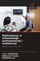 G P V Srikumar, Aboli Anil Chaple, Niharika Jain - Digitalizacja w stomatologii zachowawczej i endodoncji, Häftad