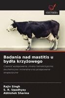 Rajiv Singh, S R Upadhyay, Abhishek Sharma - Badania nad mastitis u bydla krzyżowego, Häftad
