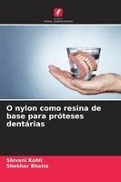 Shivani Kohli, Shekhar Bhatia - O nylon como resina de base para próteses dentárias, Häftad