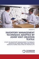 Pradeep N - Inventory Management Techniques Adopted by Johny Knit Creation Textile, Häftad
