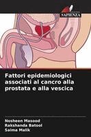 Nosheen Masood, Rakshanda Batool, Saima Malik - Fattori epidemiologici associati al cancro alla prostata e alla vescica, Häftad
