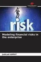 Judicaël Ampat - Modeling financial risks in the enterprise, Häftad. Tillgänglighet: Lägg i varukorg