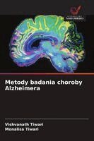 Vishvanath Tiwari, Monalisa Tiwari - Metody badania choroby Alzheimera, Häftad