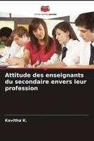 Kavitha K - Attitude des enseignants du secondaire envers leur profession, Häftad