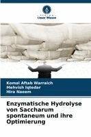 Komal Aftab Warraich, Mehvish Iqtedar, Hira Naeem - Enzymatische Hydrolyse von Saccharum spontaneum und ihre Optimierung, Häftad
