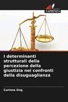 Corinne Ong - I determinanti strutturali della percezione della giustizia nei confronti della disuguaglianza, Häftad