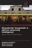 Gregorio Gualavisi, Maria Gualavisí, Victor Sanches - Ekwadorski hiszpański w obliczu sztucznej inteligencji, Häftad. Tillgänglighet: Lägg i varukorg