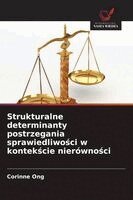 Corinne Ong - Strukturalne determinanty postrzegania sprawiedliwości w kontekście nierówności, Häftad