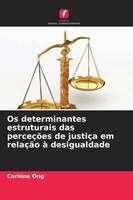 Corinne Ong - Os determinantes estruturais das perceções de justiça em relação à desigualdade, Häftad