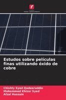 Chishty Syed Qadeeruddin, Mohammed Khizar Syed, Afzal Hussain - Estudos sobre películas finas utilizando óxido de cobre, Häftad