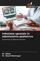 Nikita, Akash Bhatnagar - Infezione spaziale in odontoiatria pediatrica, Häftad. Tillgänglighet: Lägg i varukorg