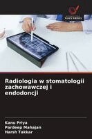 Kanu Priya, Pardeep Mahajan, Harsh Takkar - Radiologia w stomatologii zachowawczej i endodoncji, Häftad
