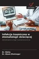 Nikita, Akash Bhatnagar - Infekcja kosmiczna w stomatologii dziecięcej, Häftad. Tillgänglighet: Lägg i varukorg