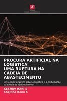 Keshav Hari S, Shajitha Banu S - Procura Artificial Na Logística Uma Ruptura Na Cadeia de Abastecimento, Häftad