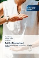 Xiyan Deng, Yiqiong Zhang, Jun Chen - Tai Chi Reimagined, Häftad
