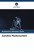 Krishnaveer Abhishek Challa - Gandhis Medienarbeit, Häftad. Tillgänglighet: Lägg i varukorg