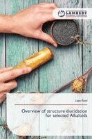 Lopa Patel - Overview of structure elucidation for selected Alkaloids, Häftad. Tillgänglighet: Lägg i varukorg