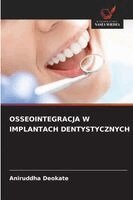 Aniruddha Deokate - Osseointegracja W Implantach Dentystycznych, Häftad