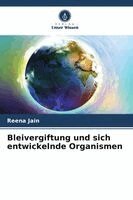 Reena Jain - Bleivergiftung und sich entwickelnde Organismen, Häftad