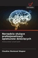 Claudine Montenot Wagner - Narzędzia slużące profesjonalizacji opiekunów dziecięcych, Häftad