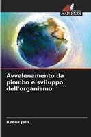 Reena Jain - Avvelenamento da piombo e sviluppo dell'organismo, Häftad