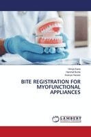 Himija Karia, Harshal Burile, Ananya Hazare - Bite Registration for Myofunctional Appliances, Häftad