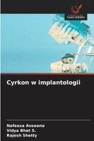 Nafeesa Anseena, Vidya Bhat S, Rajesh Shetty - Cyrkon w implantologii, Häftad. Tillgänglighet: Lägg i varukorg