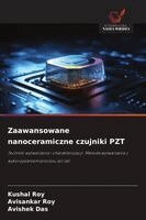 Kushal Roy, Avisankar Roy, Avishek Das - Zaawansowane nanoceramiczne czujniki PZT, Häftad