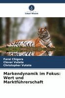 Farai Chigora, Clever Vutete, Christopher Vutete - Markendynamik im Fokus, Häftad