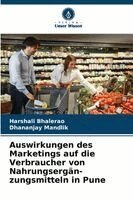 Harshali Bhalerao, Dhananjay Mandlik - Auswirkungen des Marketings auf die Verbraucher von Nahrungsergän-zungsmitteln in Pune, Häftad