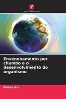 Reena Jain - Envenenamento por chumbo e o desenvolvimento do organismo, Häftad