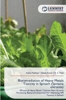 Arpita Padhiyar, Dileep Kumar, K C Patel - Bioremediation of Heavy Metals Toxicity in Spinach (Spinacia oleracea), Häftad