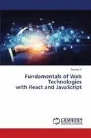 Dayaker P - Fundamentals of Web Technologies with React and JavaScript, Häftad. Tillgänglighet: Lägg i varukorg