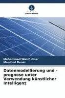 Muhammad Wasif Umar, Mouloud Denai - Datenmodellierung und -prognose unter Verwendung künstlicher Intelligenz, Häftad. Tillgänglighet: Lägg i varukorg