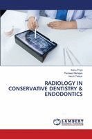 Kanu Priya, Pardeep Mahajan, Harsh Takkar - Radiology in Conservative Dentistry & Endodontics, Häftad