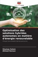 Shymaa Salem, Ahmed Haroun - Optimisation des solutions hybrides autonomes en matière d'énergie renouvelable, Häftad