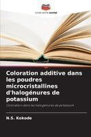 N S Kokode - Coloration additive dans les poudres microcristallines d'halogénures de potassium, Häftad