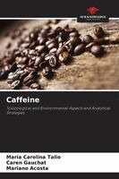 Maria Carolina Talio, Caren Gauchat, Mariano Acosta - Caffeine, Häftad