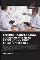 Pradeep N - Techniki ZarzĄdzania Zapasami PrzyjĘte Przez Johny Knit Creation Textile, Häftad