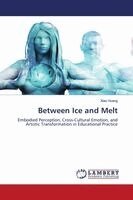 Xiao Huang - Between Ice and Melt, Häftad