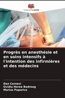 Dan Corneci, Ovidiu Horea Bedreag, Marius Papurica - Progrès en anesthésie et en soins intensifs à l'intention des infirmières et des médecins, Häftad