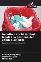 Séverin Mbog Mbog, Pierre Djocgoue, Martin Bell - Impatto e rischi sanitari legati alla gestione dei rifiuti biomedici, Häftad