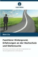 Dian Liu - Familiärer Hintergrund, Erfahrungen an der Hochschule und Stellensuche, Häftad