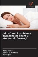 Renu Tomar, Kamal S Rathore, Vivek Jain - Jakośc snu i problemy związane ze snem u studentek farmacji, Häftad