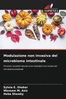 Sylvia E Shaker, Wessam M Aziz, Heba Shawky - Modulazione non invasiva del microbioma intestinale, Häftad