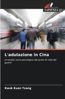 Kwok Kuen Tsang - L'adulazione in Cina, Häftad