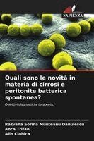 Razvana Sorina Munteanu Danulescu, Anca Trifan, Alin Ciobica - Quali sono le novità in materia di cirrosi e peritonite batterica spontanea?, Häftad