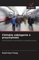 Kwok Kuen Tsang - Chińskie zabieganie o przychylnośc, Häftad